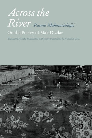Across the River Hardcover  by Rusmir Mahmutcehajic