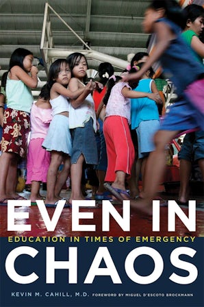 Even in Chaos Hardcover  by Kevin M. Cahill, M.D.
