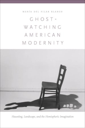 Ghost-Watching American Modernity