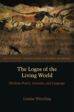 The Logos of the Living World Paperback  by Louise Westling