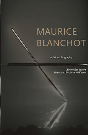 Maurice Blanchot: A Critical Biography Book Cover