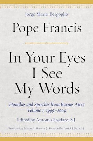 In Your Eyes I See My Words Hardcover  by Pope Francis