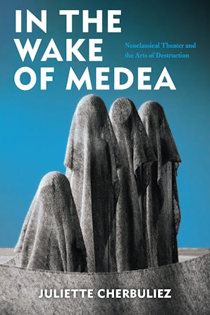 In the Wake of Medea Paperback  by Juliette Cherbuliez