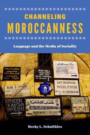 Channeling Moroccanness Paperback  by Becky L. Schulthies