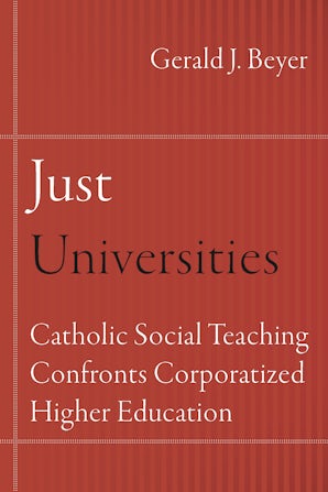 Just Universities Paperback  by Gerald J. Beyer