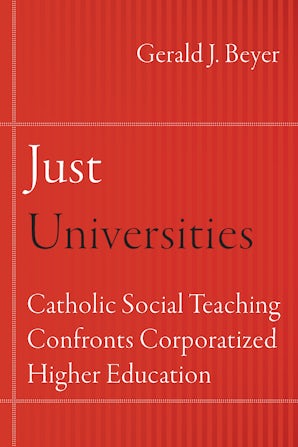 Just Universities Paperback  by Gerald J. Beyer