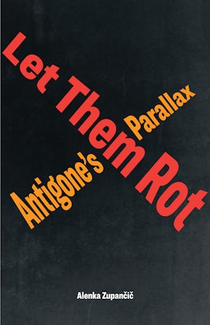 Let Them Rot Paperback  by Alenka Zupančič