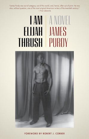 I Am Elijah Thrush Paperback  by James Purdy