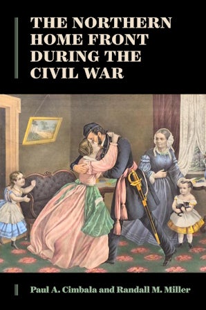 The Northern Home Front during the Civil War Paperback  by Paul A. Cimbala