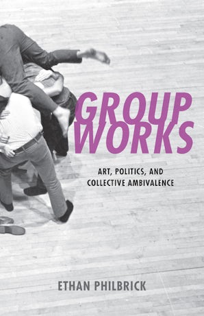 Group Works Paperback  by Ethan Philbrick