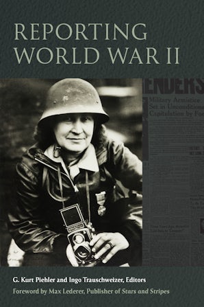 Reporting World War II Paperback  by G. Kurt Piehler