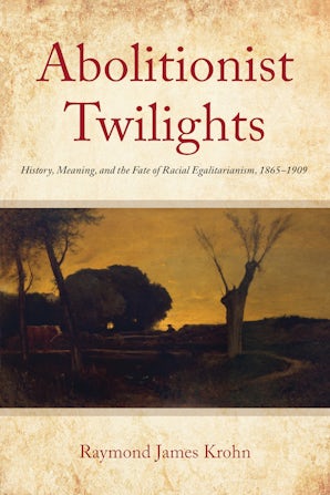 Abolitionist Twilights Paperback  by Raymond James Krohn