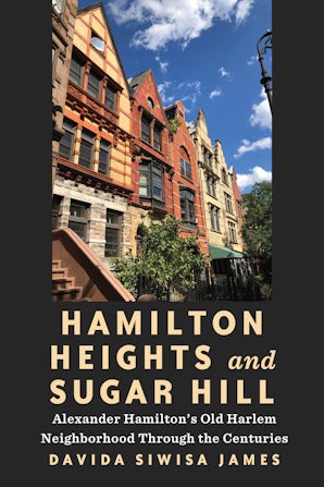 Hamilton Heights and Sugar Hill Hardcover  by Davida Siwisa James