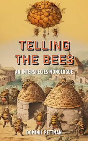 Telling the Bees Paperback  by Dominic Pettman